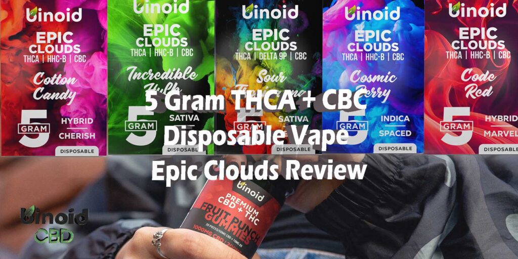 Binoid 5 Gram THCA + CBC Disposable Vape Epic Clouds Review