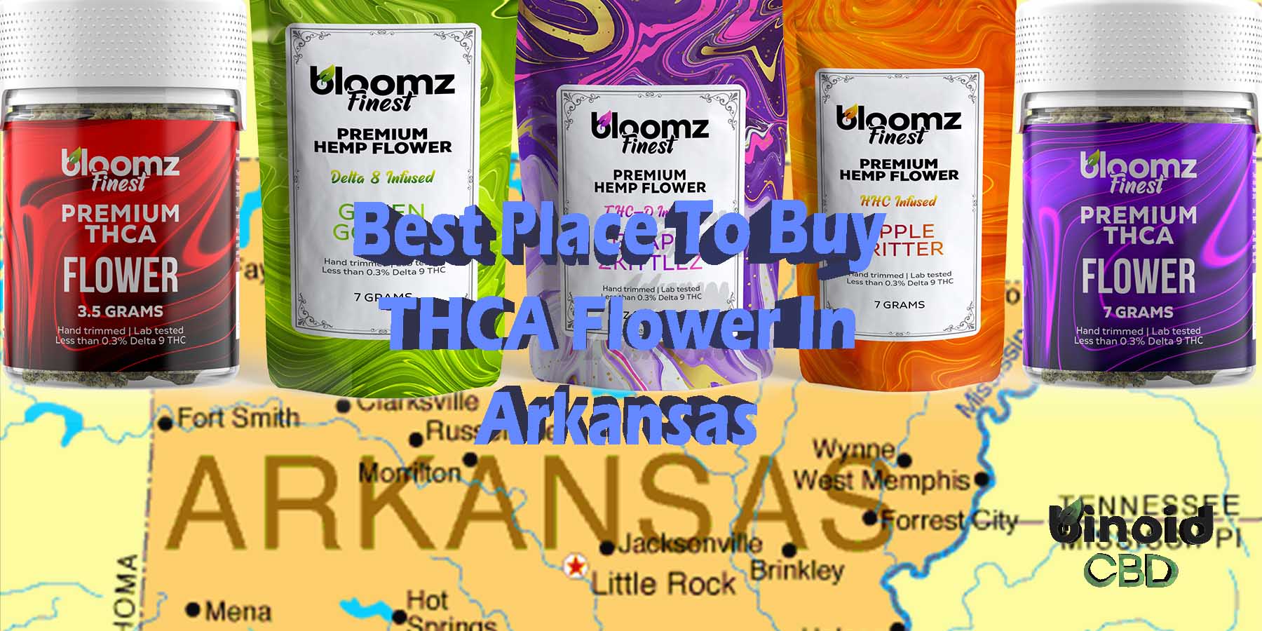 Best Place To Buy THCA Flower In Arkansas Pre Rolls Where To Get Near Me Best Place Lowest Price Coupon Discount Strongest Brand Bloomz