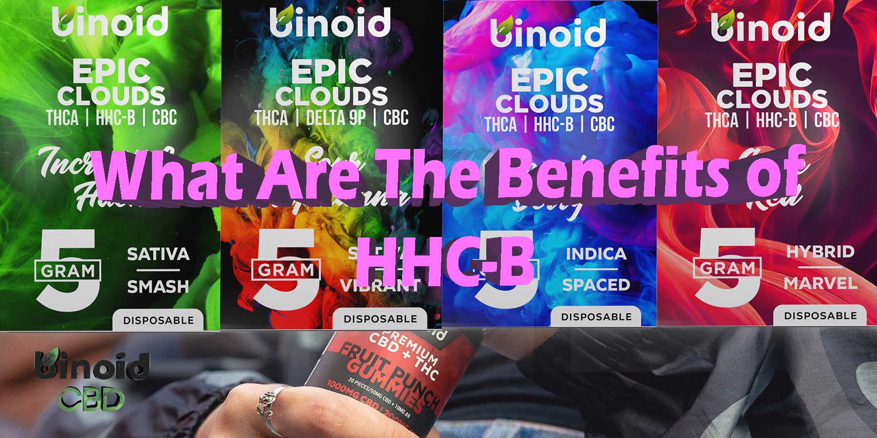 What Are The Benefits Of HHC-B THCA CBC Disposable Vape Epic Clouds Review Online Best Brand Price Get Near Me Lowest Coupon Discount Store Shop Vapes Carts Online