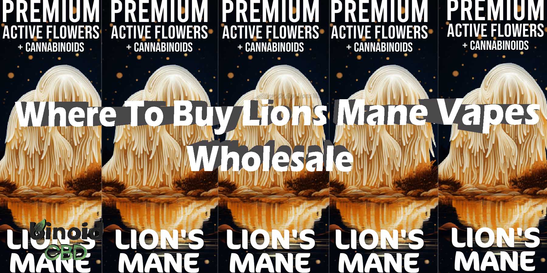 Where To Buy Lions Mane Vapes Wholesale WhereToBuy HowToBuy StrongestBrand BestBrand Discount SmokeShop Mushrooms Flowers StrongDisposable Binoid