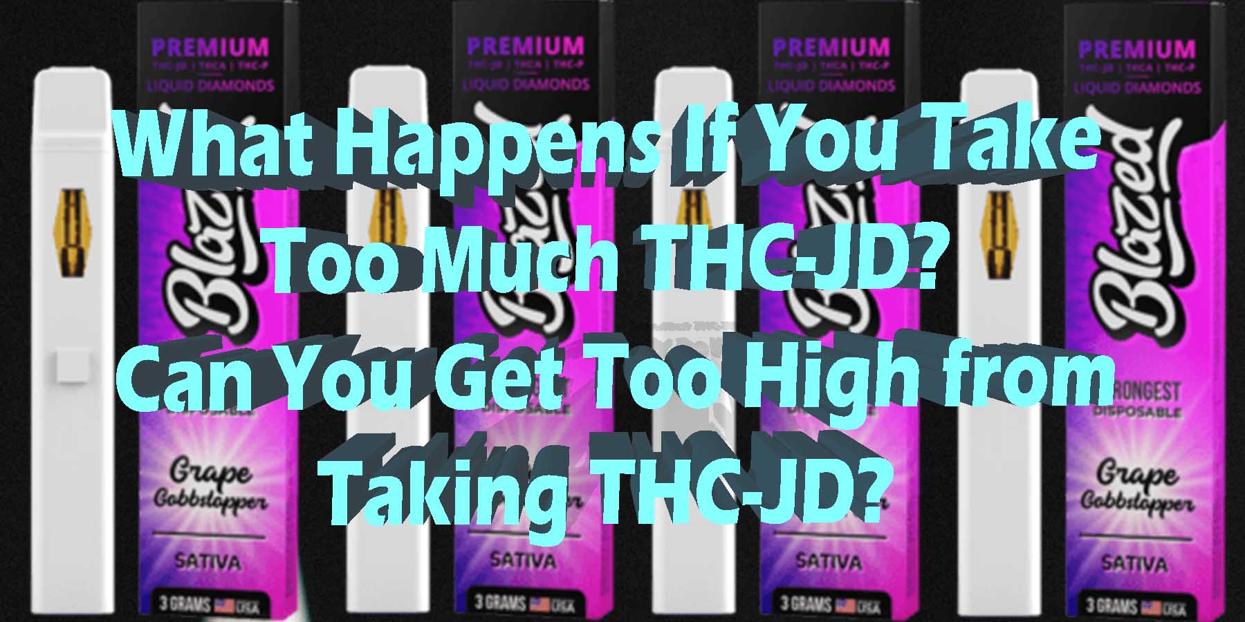 What Happens If You Take Too Much THC JD What You Must Know WhereToGet HowToGetNearMe BestPlace LowestPrice Coupon Discount StrongestBrand BestBrand Binoid Bloomz Blazed