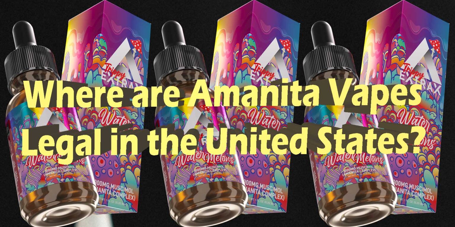 Amanita Vapes Where Is It Legal? State By State List