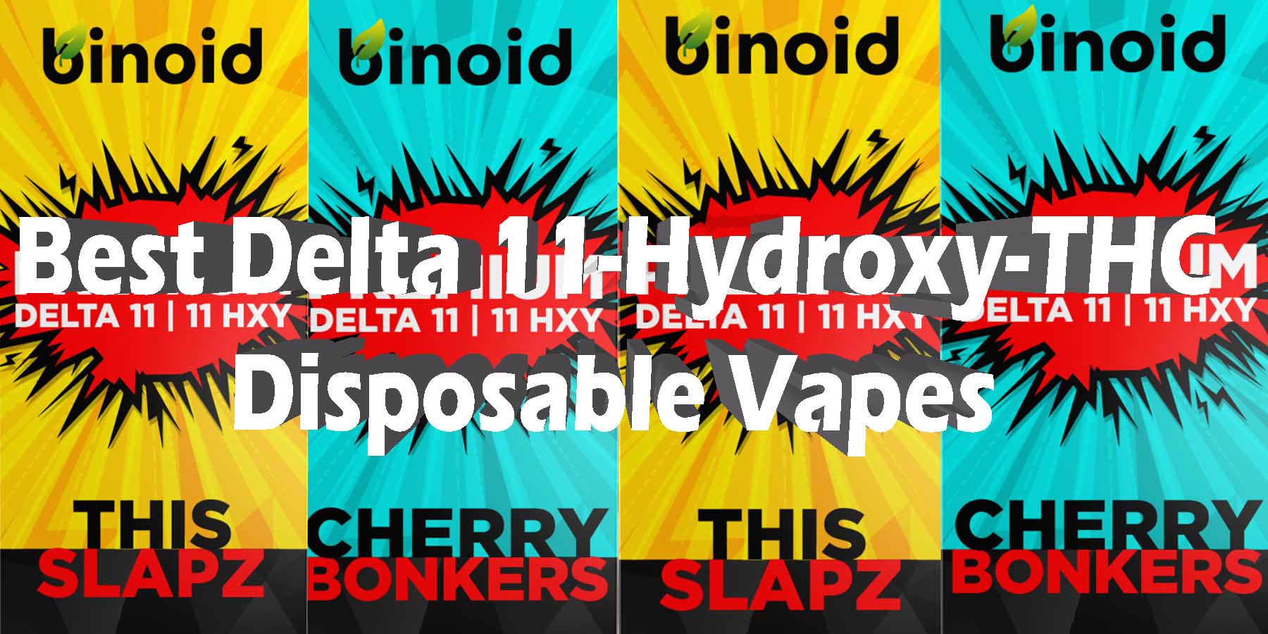 Best Delta 11 THC 11 Hydroxy THC Disposable Vapes GetNearMe LowestCoupon DiscountStore Shoponline VapeCarts Online StrongestSmoke ShopBinoid