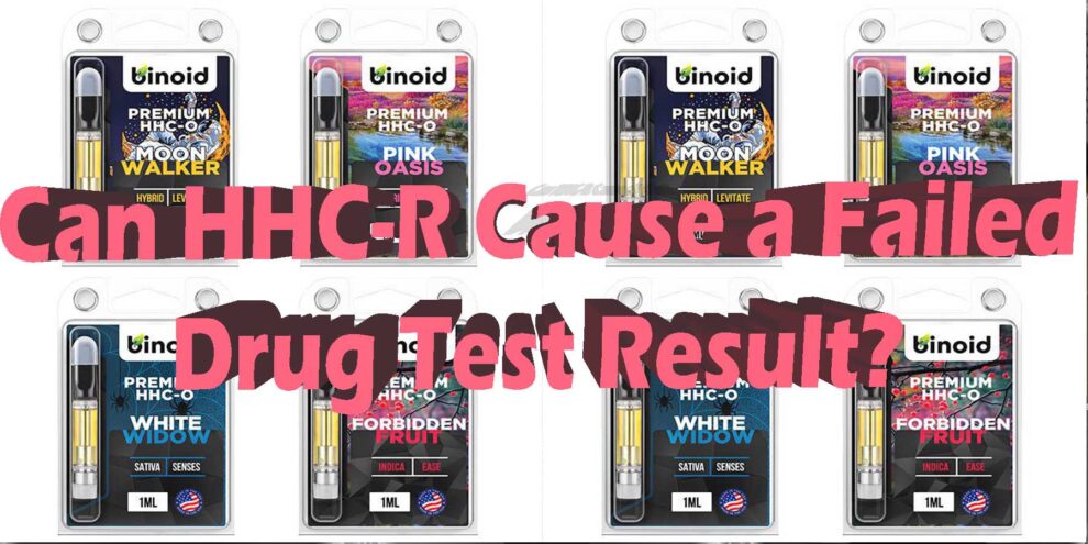 HHC-R Cannabinoid Drug Test: Why You Will Fail
