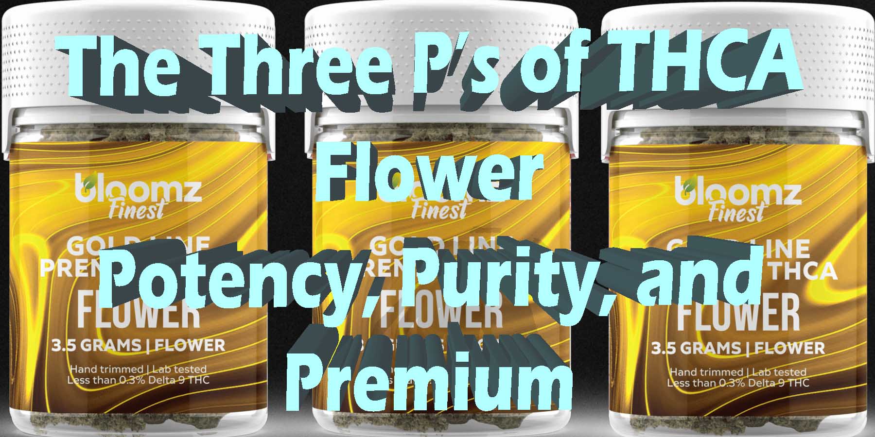 The Three Ps of THCA Flower Potency Purity and Premium WhereToGet HowToGetNearMe BestPlace LowestPrice Coupon Discount For Smoking Best High Smoke Shop Online Near Me