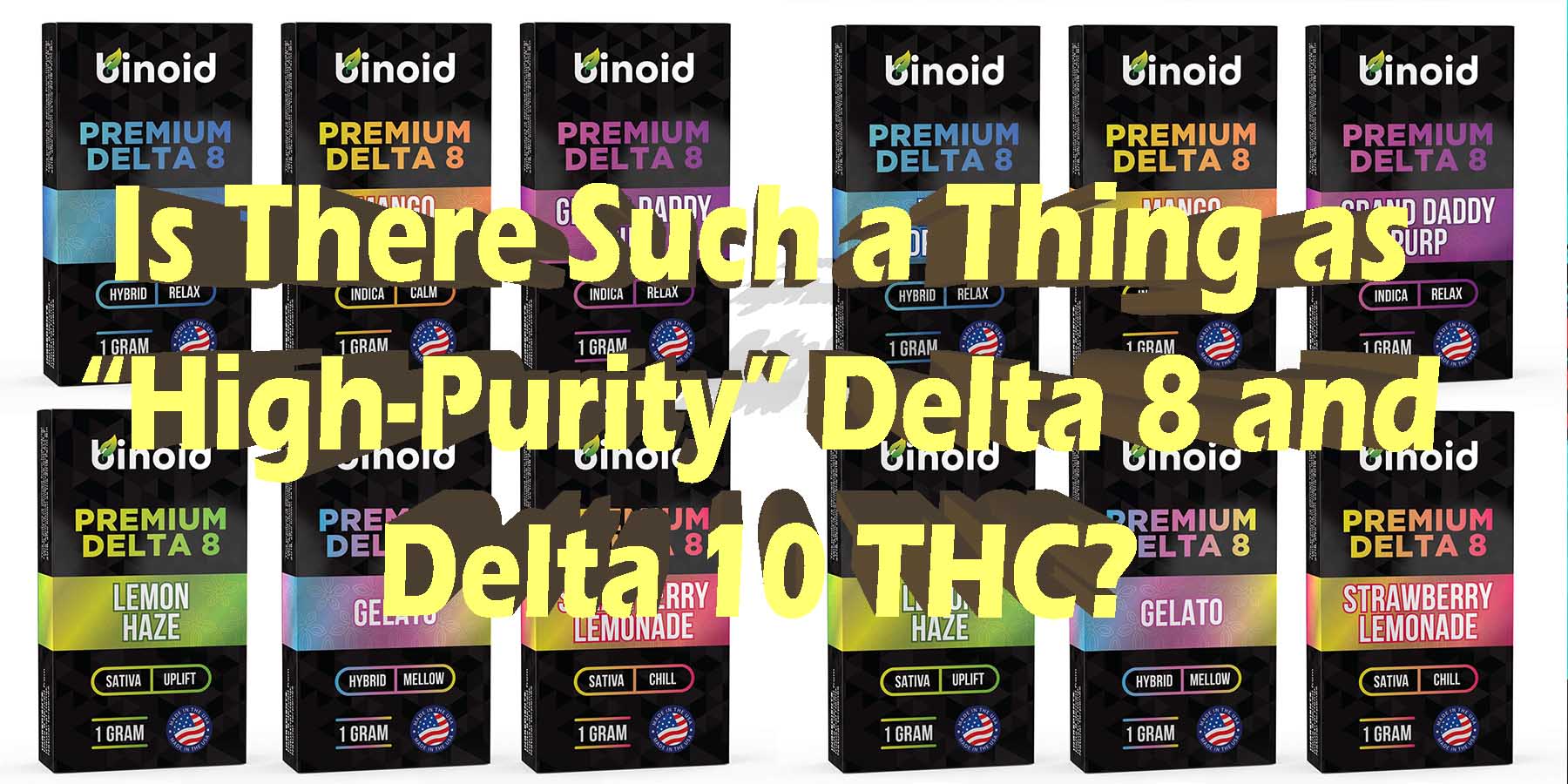 Is There Such a Thing as High Purity Delta 8 THC and Delta 10 THC LowestPrice Coupon Discount For Smoking Best High Smoke Shop Online Near Me StrongestBrand Binoid
