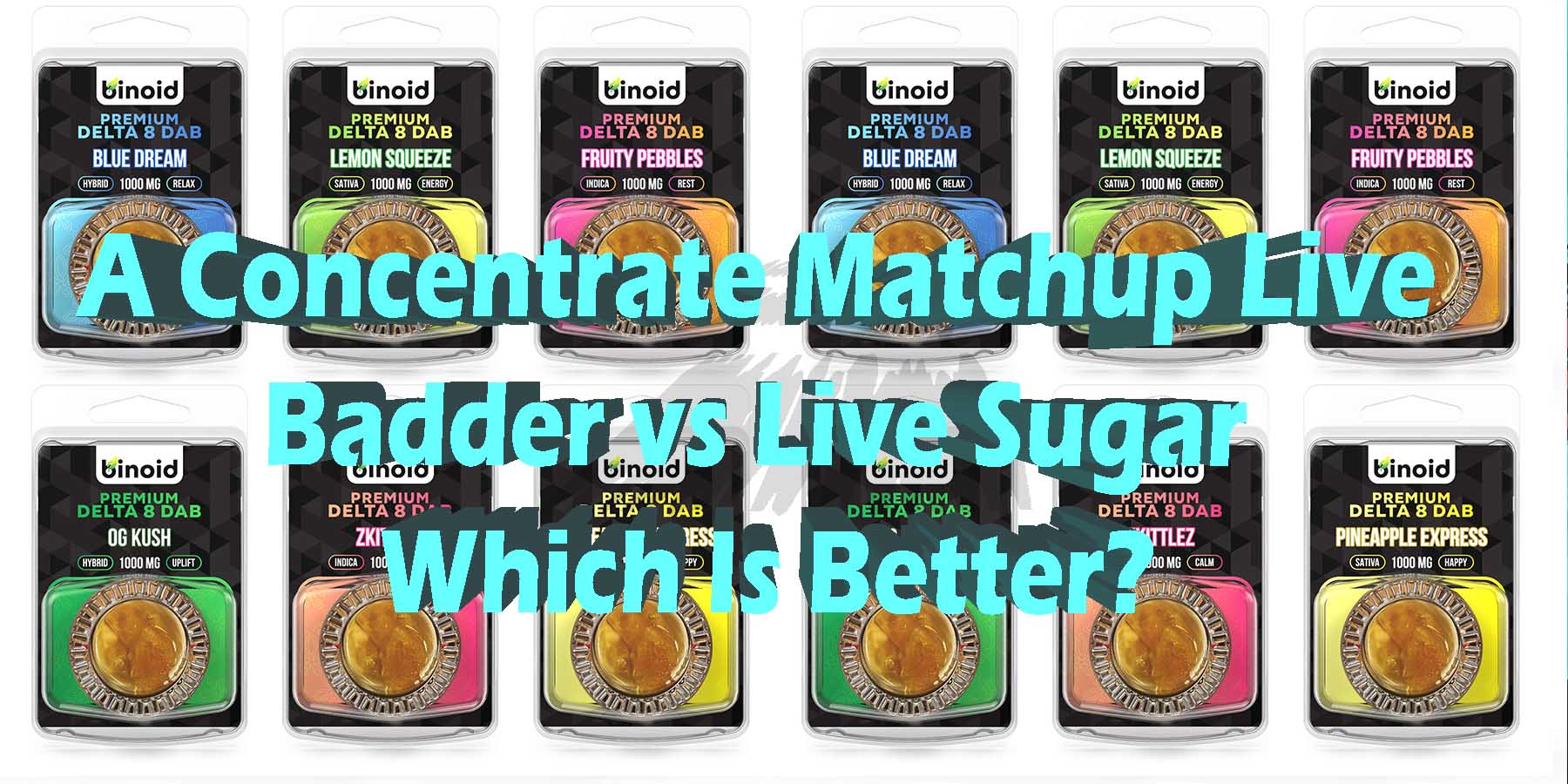 A Concentrate Matchup Live Badder vs Live Sugar Which Is Better Which Is Better HowToGetNearMe BestPlace LowestPrice Coupon Discount For Smoking Best High Smoke Binoid