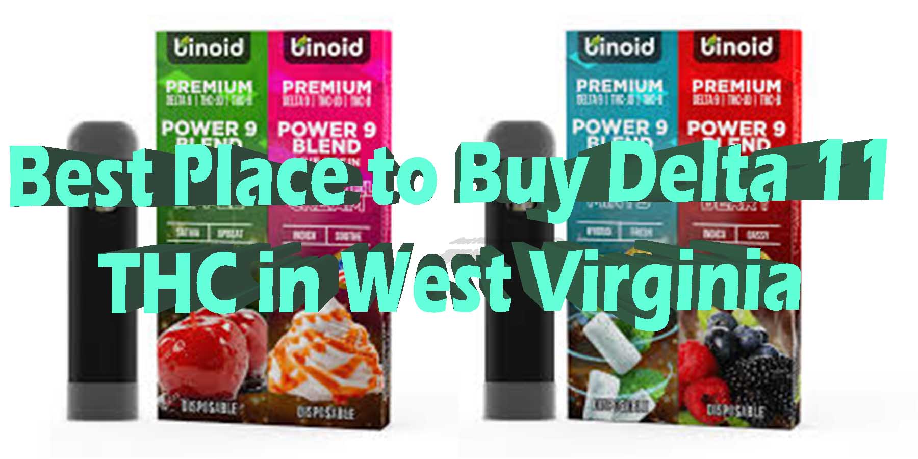 Best Place to Buy Delta 11 THC in West Virginia HowToGetNearMe BestPlace LowestPrice Coupon THC THCA Where To Buy Strongest New D8 D9 OnlineSmokeShop Best In The Market Cheapest Binoid