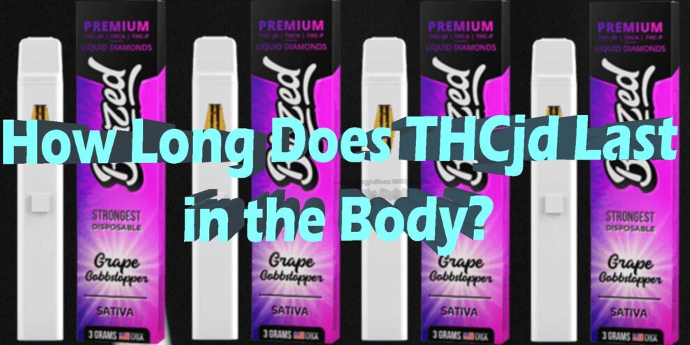 How Long Does Thc-p High Last How Long Does THC-JD Last In The Body?