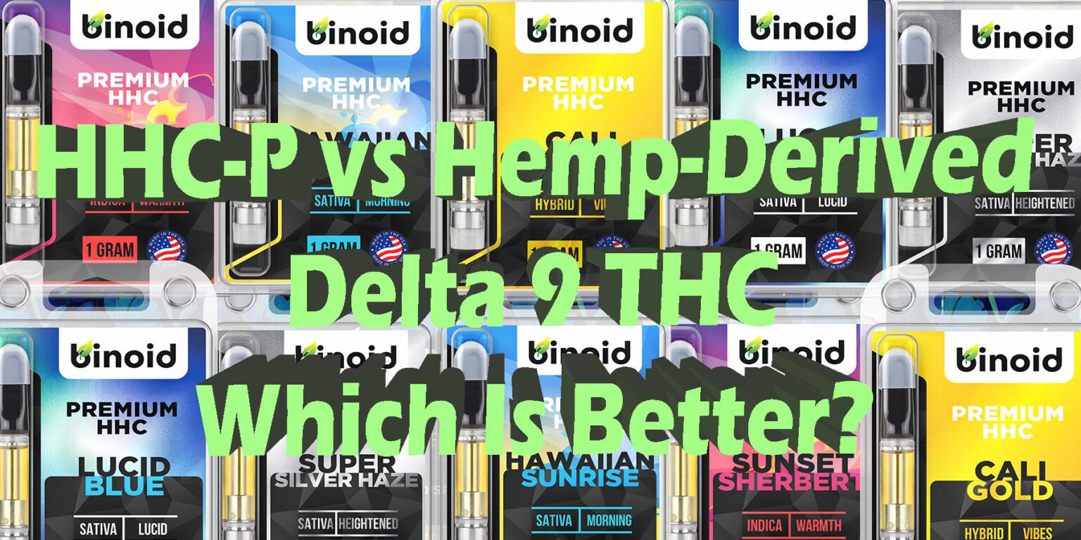 Is Thca Better Than Delta 9 HHC-P vs Legal Delta 9 THC: Which Cannabinoid Is Better?