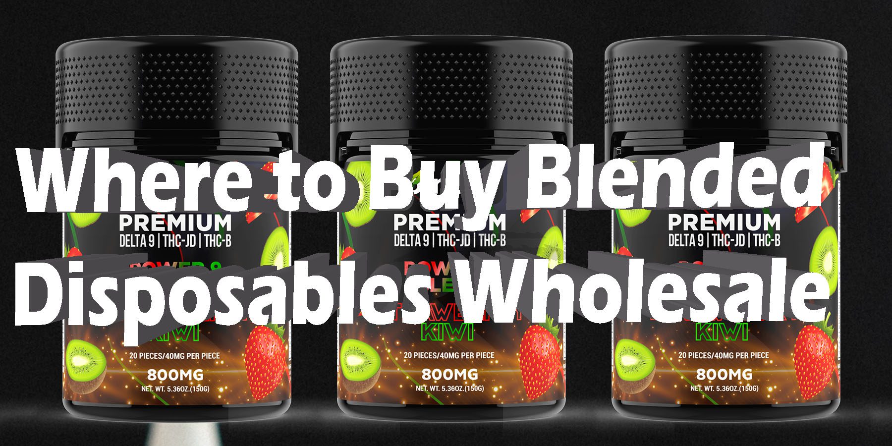 Where to Buy Blended Gummies Wholesale HowToGetNearMe BestPlace LowestPrice Coupon Discount For Smoking Best Brand D9 D8 THCA Indoor Binoid.