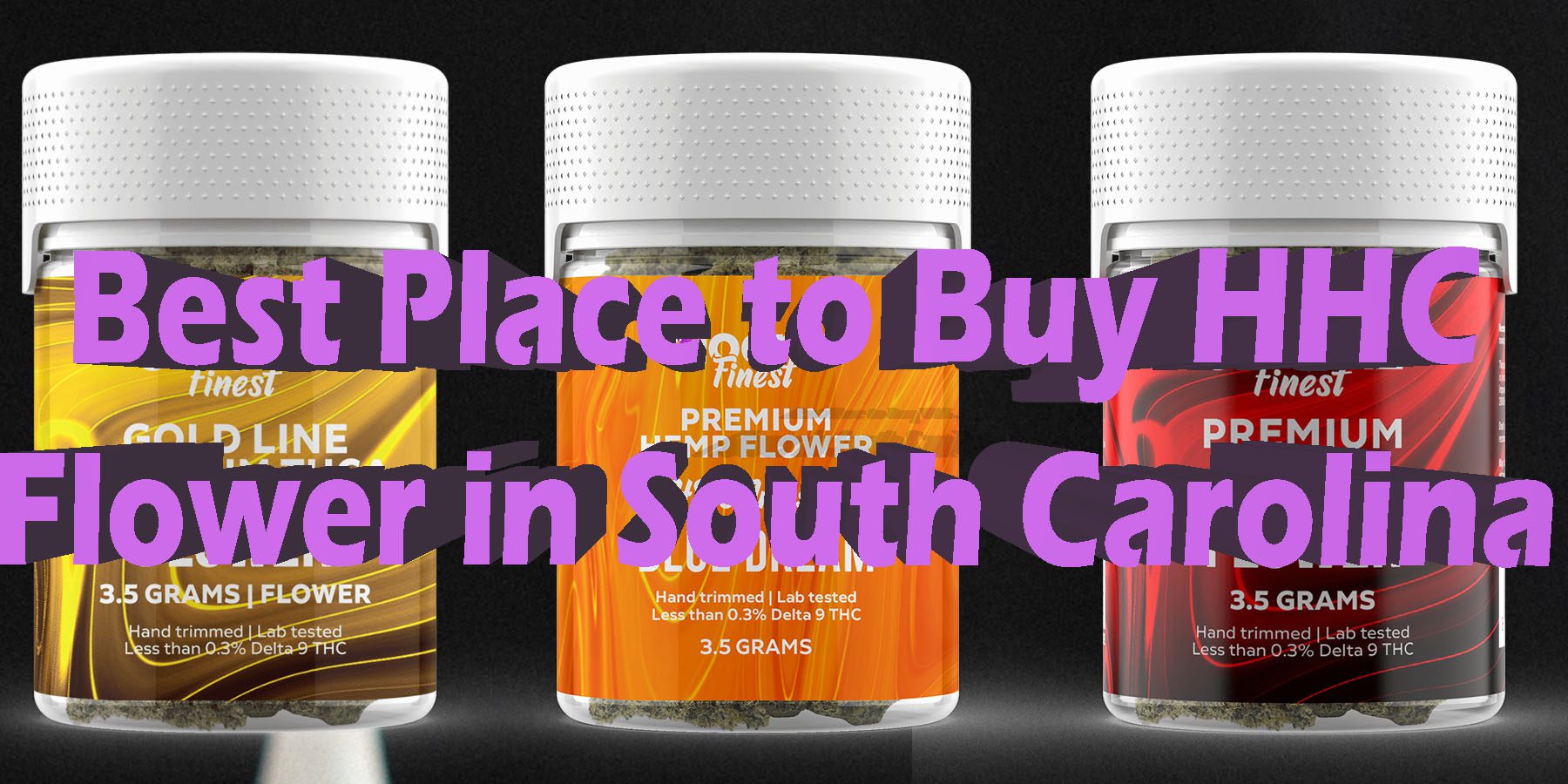 Best Place to Buy HHC Flower in South Carolina HowToGetNearMe BestPlace LowestPrice Coupon Discount For Smoking Best Brand D9 D8 THCA Indoor Good Binoid