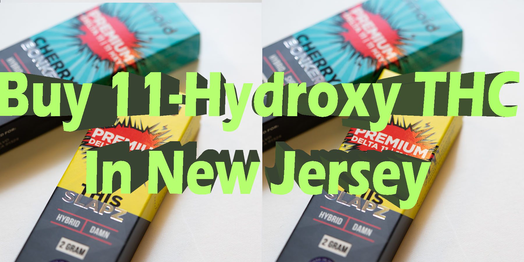 Buy 11 Hydroxy THC in New Jersey HowToGetNearMe BestPlace LowestPrice Coupon Discount For Smoking Best Brand D9 D8 THCA Indoor Good Binoid.
