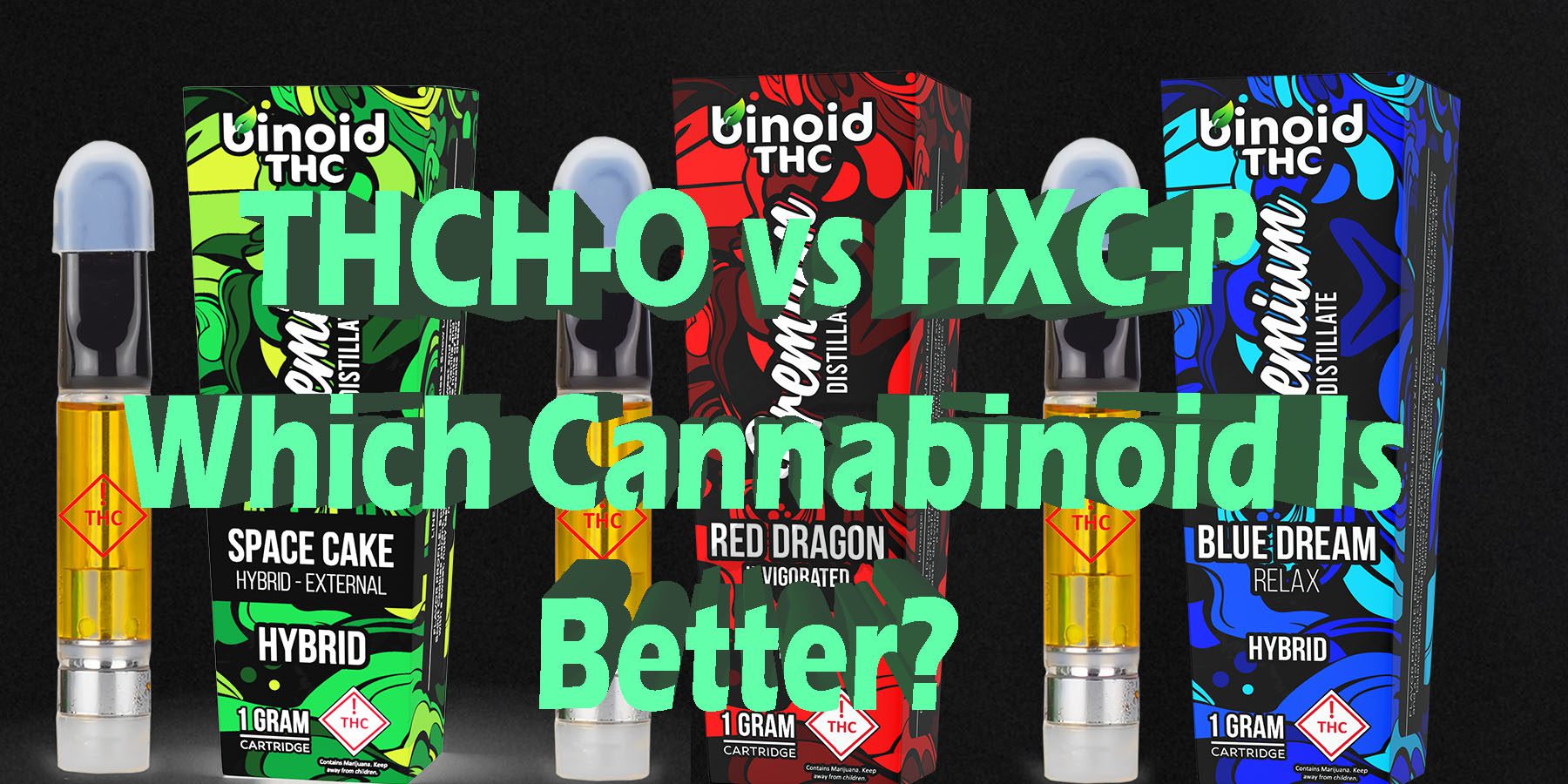THCH O vs HXP HowToGetNearMe BestPlace LowestPrice Coupon Discount For Smoking Best Brand D9 D8 THCA Indoor Good Binoid