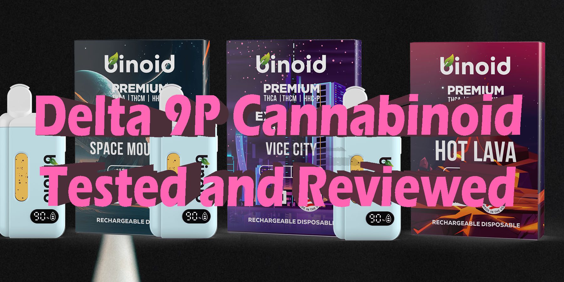 Delta 9P Cannabinoid Tested And Reviewed HowToGetNearMe BestPlace LowestPrice Coupon Discount For Smoking Best Brand D9 D8 THCA Indoor Good Binoid