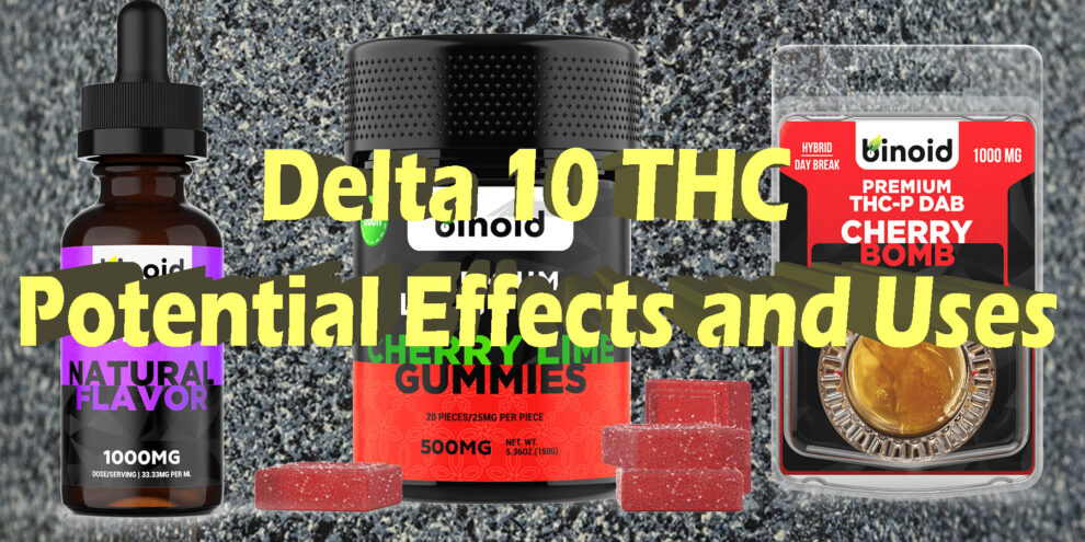 Delta 10 Effects and Uses