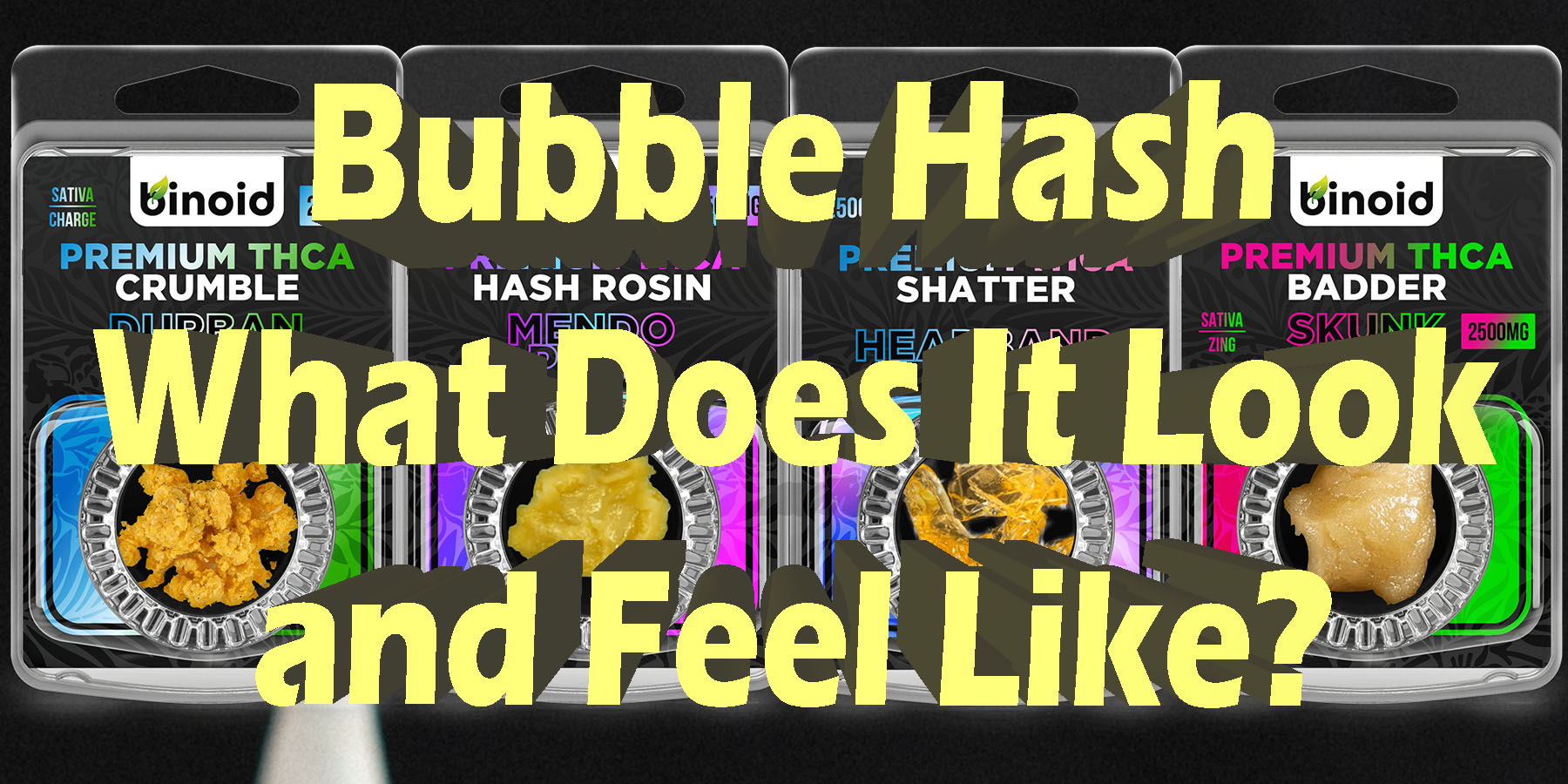 Bubble Hash What Does It Look and Feel Like HowToGetNearMe BestPlace LowestPrice Coupon Discount For Smoking Best Brand