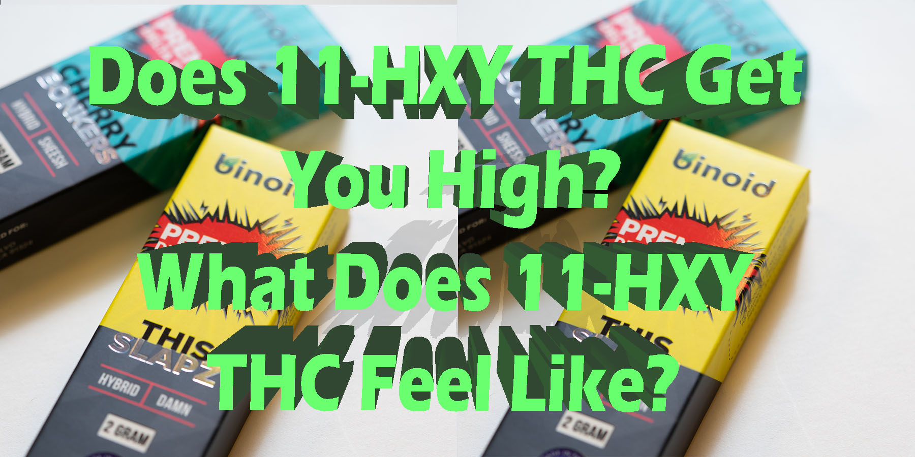 Does 11 HXY THC Get You High What Does 11 HXY THC Feel Like HowToGetNearMe BestPlace LowestPrice Coupon Discount For Smoking Best Brand