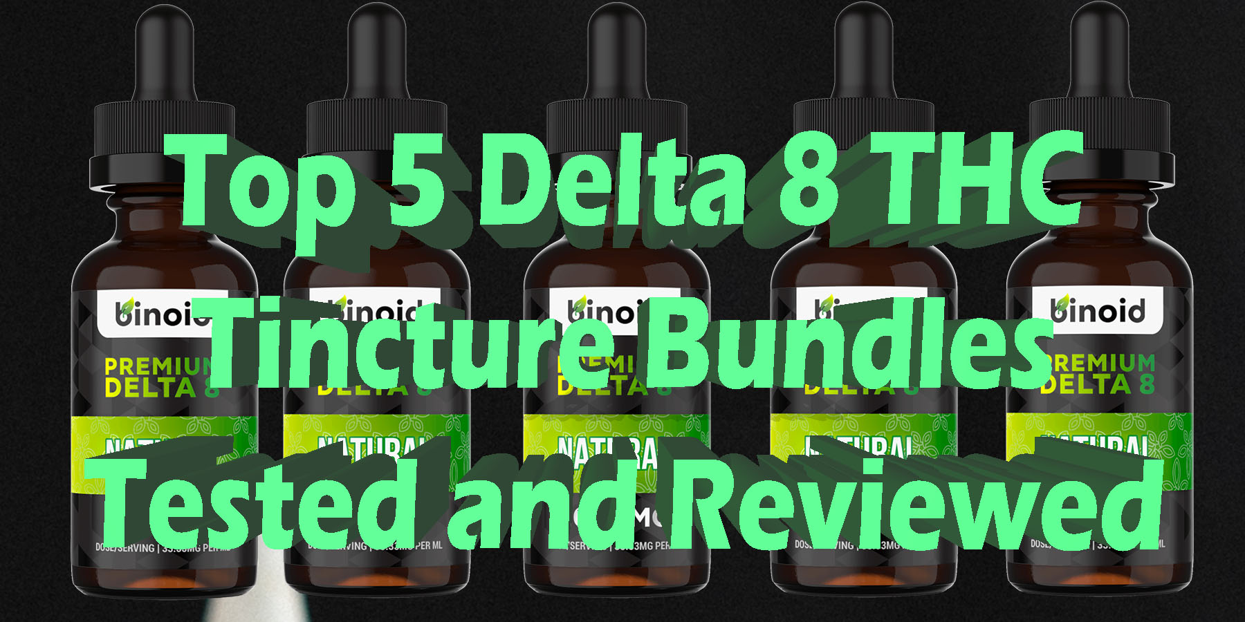Top 5 Delta 8 THC Tincture Bundles Tested and Reviewed HowToGetNearMe BestPlace LowestPrice Coupon Discount For Smoking Best Brand.