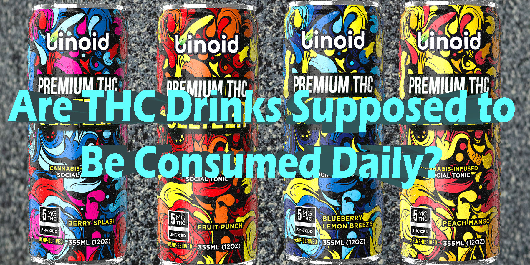 Are THC Drinks Supposed to Be Consumed Daily LowestPrice Coupon Discount For Smoking Best Brand Binoid