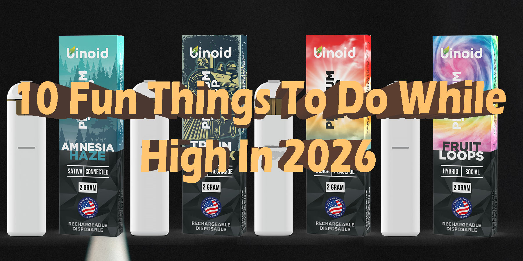 10 Fun Things To Do While High In 2026 HowToGetNearMe BestPlace LowestPrice Coupon Discount For Smoking Best Brand D9 D8 THCA Indoor Good Binoid.