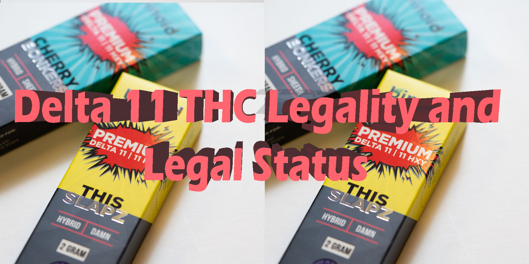 Delta 11 THC Legality and Legal Status HowToGetNearMe BestPlace LowestPrice Coupon Discount For Smoking Best Brand D9 D8 THCA Indoor Good Binoid.