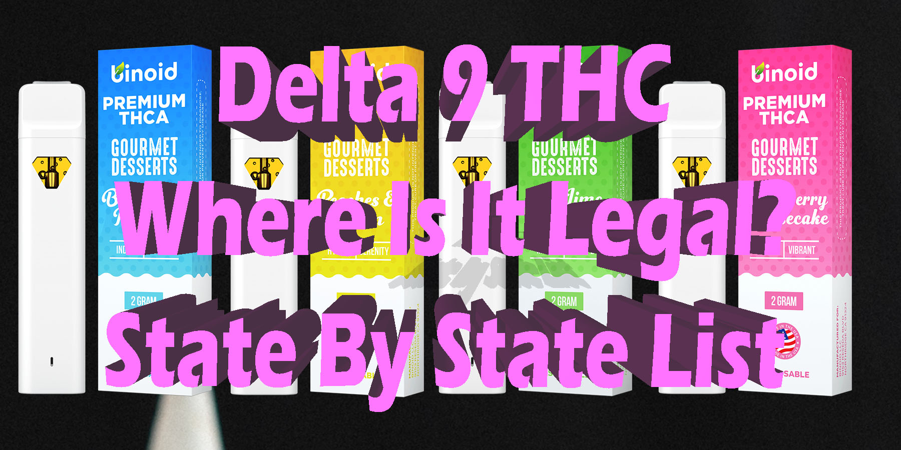 Delta 9 THC Where Is It Legal State By State List HowToGetNearMe BestPlace LowestPrice Coupon Discount For Smoking Best Brand D9 D8 THCA Indoor Good Binoid