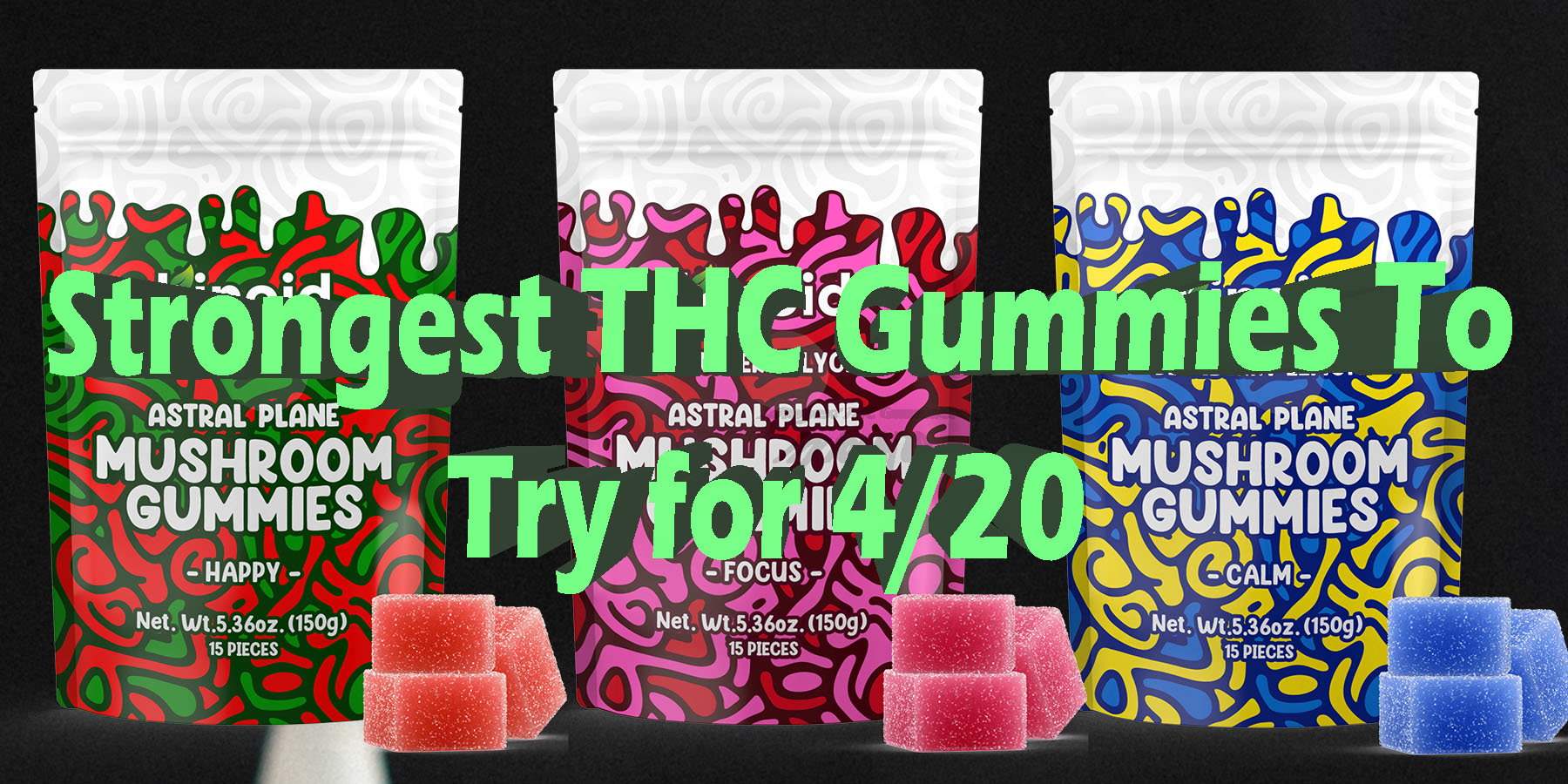 Strongest THC Gummies To Try for 420 HowToGetNearMe BestPlace LowestPrice Coupon Discount For Smoking Best Brand D9 D8 THCA Indoor Good Binoid