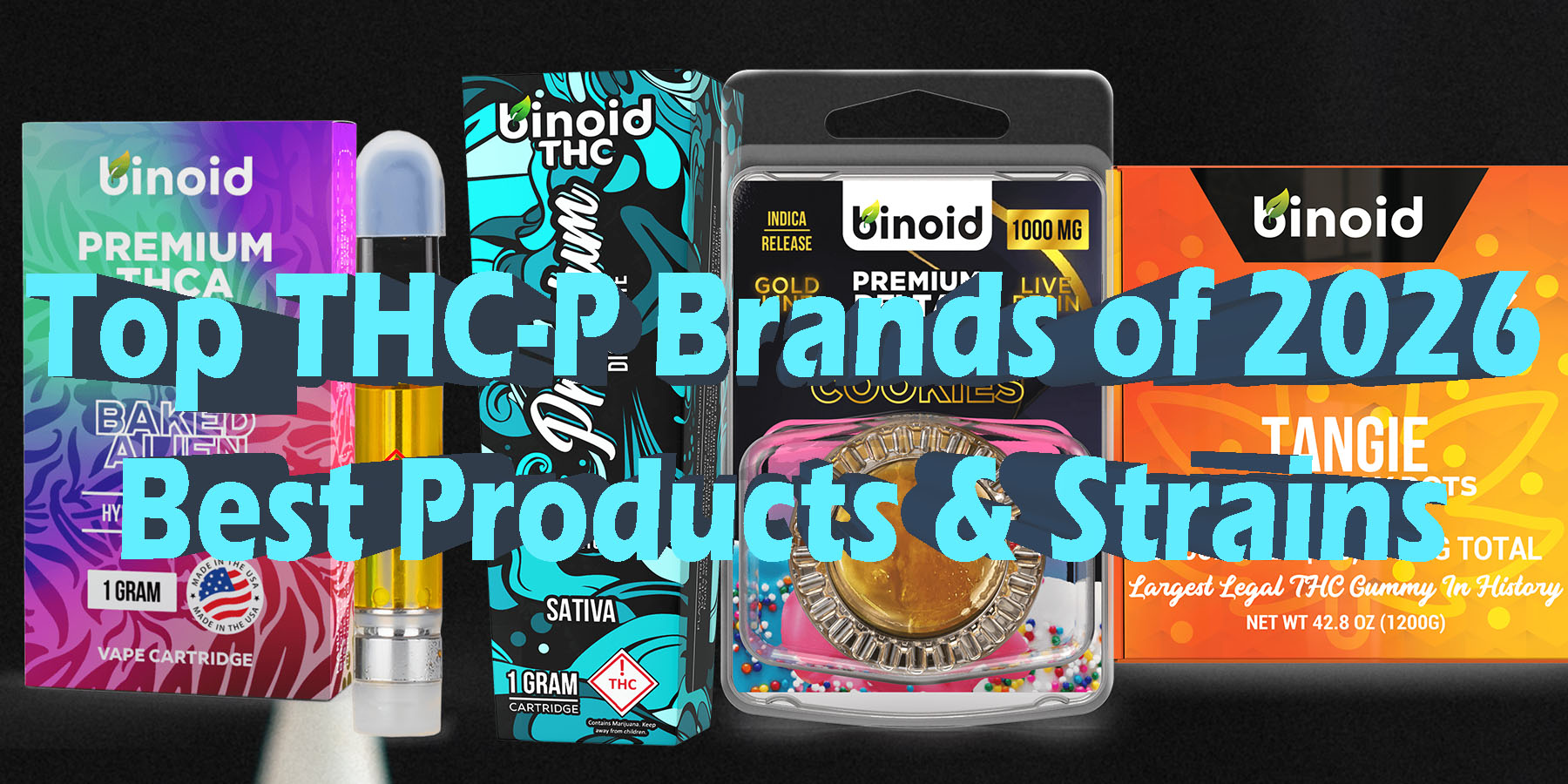 Top THC P Brands of 2026 Best Products Strains HowToGetNearMe BestPlace LowestPrice Coupon Discount For Smoking Best Brand D9 D8 THCA Indoor Good Binoid