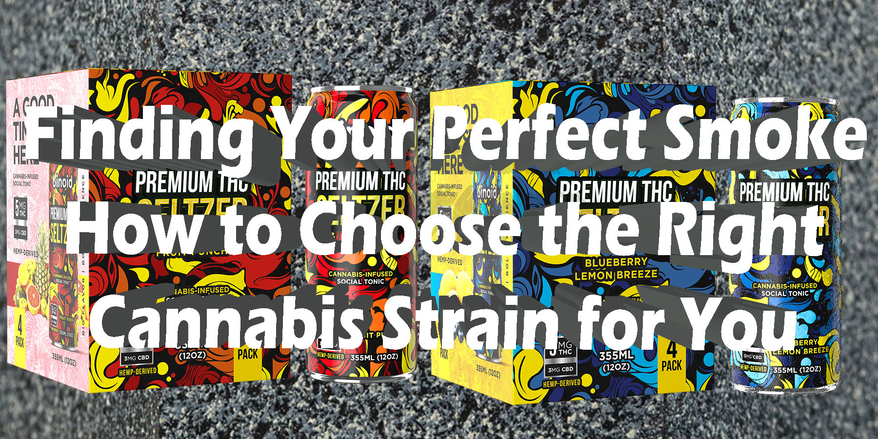 Finding Your Perfect Smoke How to Choose the Right Cannabis Strain for You HowToGetNearMe BestPlace LowestPrice Coupon Discount For SmokingUnder