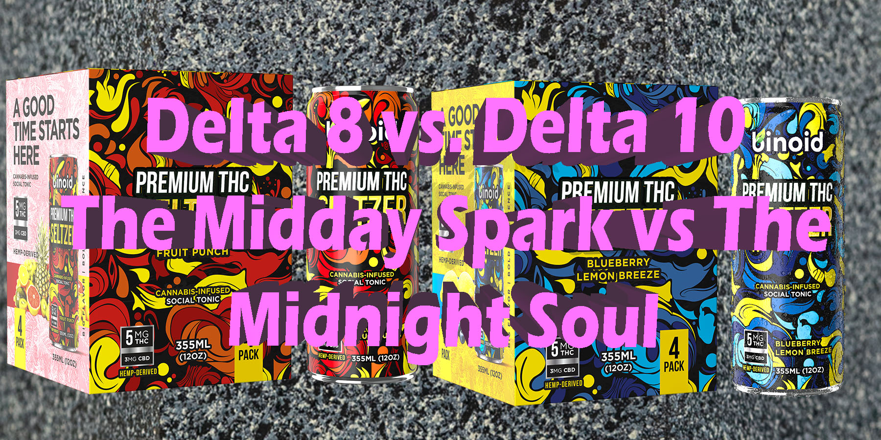 Delta 8 vs Delta 10 The Midday Spark vs Th Midnight Soul HowToGetNearMe BestPlace LowestPrice Coupon Discount For SmokingUnder Control Binoid.