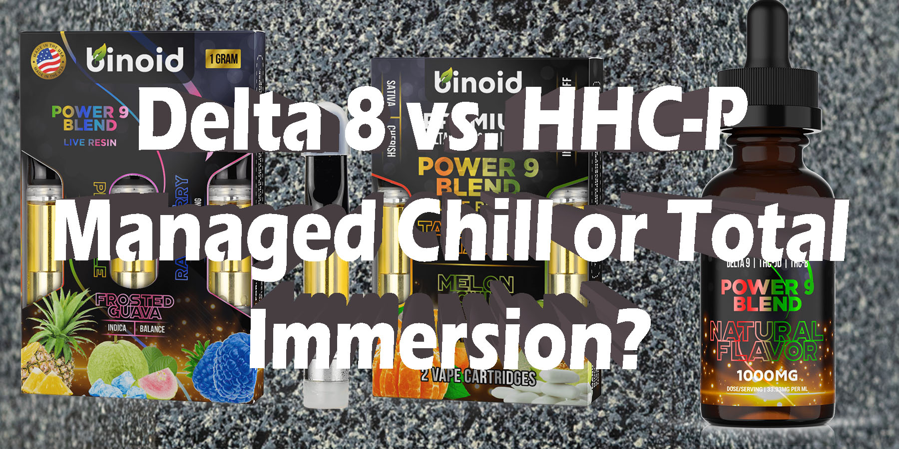 Delta 8 vs HHC P Managed Chill or Total Immersion HowToGetNearMe BestPlace LowestPrice Coupon Discount For SmokingUnder Control Binoid