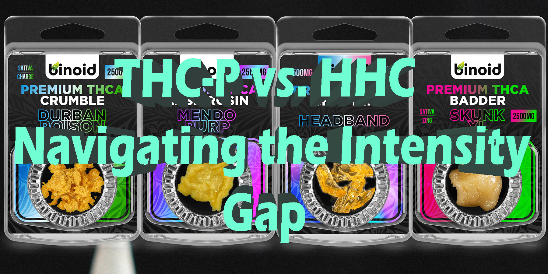 THC P vs HHC Navigating the Intensity Gap HowToGetNearMe BestPlace LowestPrice Coupon-Discount For SmokingUnder Control Binoid