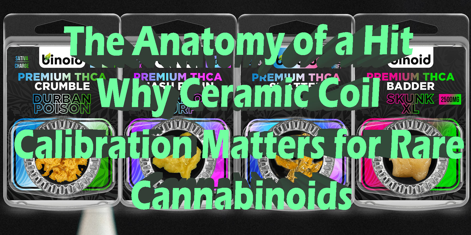 The Anatomy of a Hit Why Ceramic Coil Calibration Matters for Rare Cannabinoids HowToGetNearMe BestPlace LowestPrice Coupon Discount For Smoke Binoid.