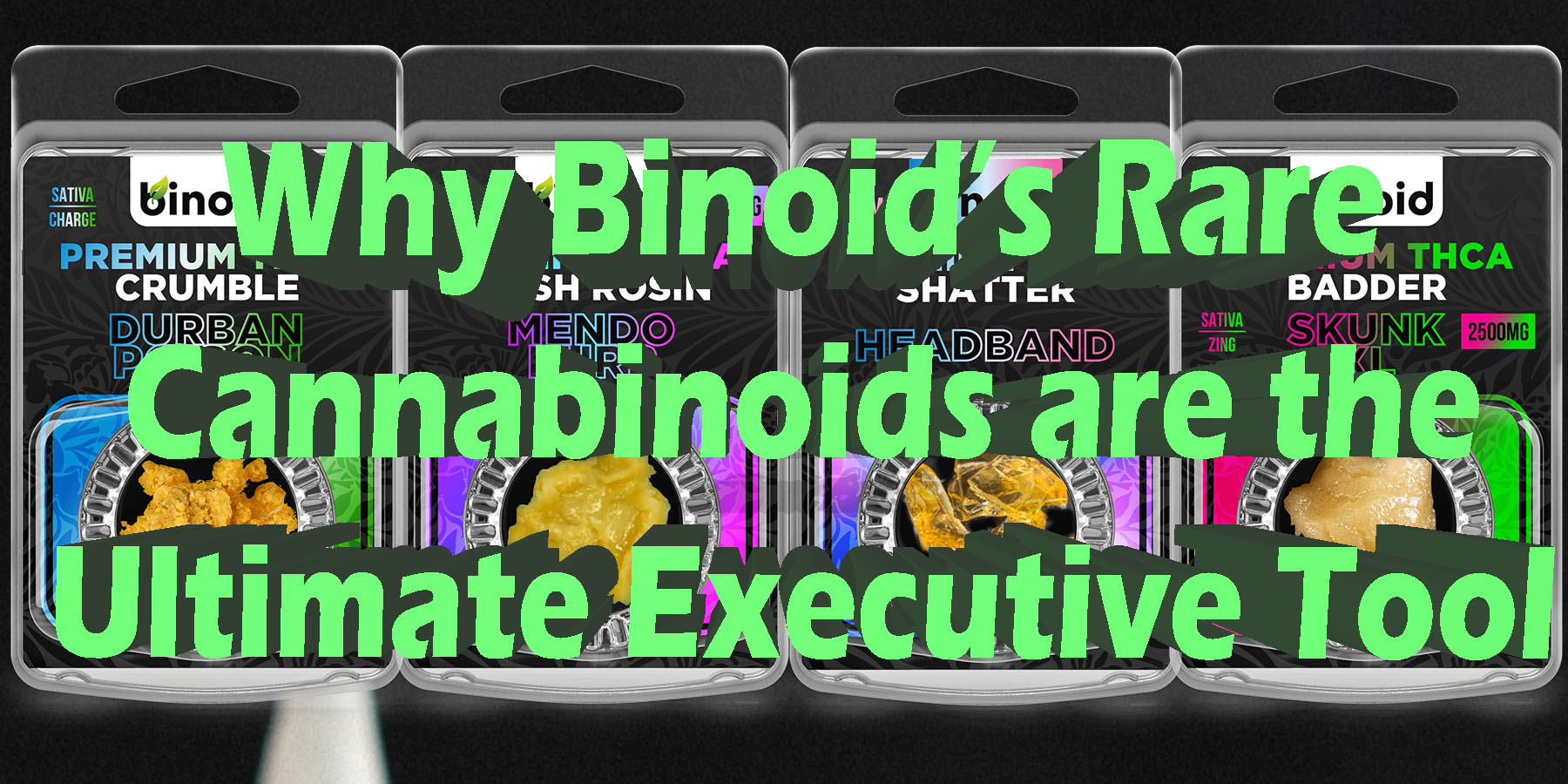 Why Binoids Rare-Cannabinoids are the Ultimate Executive Tool HowToGetNearMe BestPlace LowestPrice Coupon Discount For Smoke Binoid.