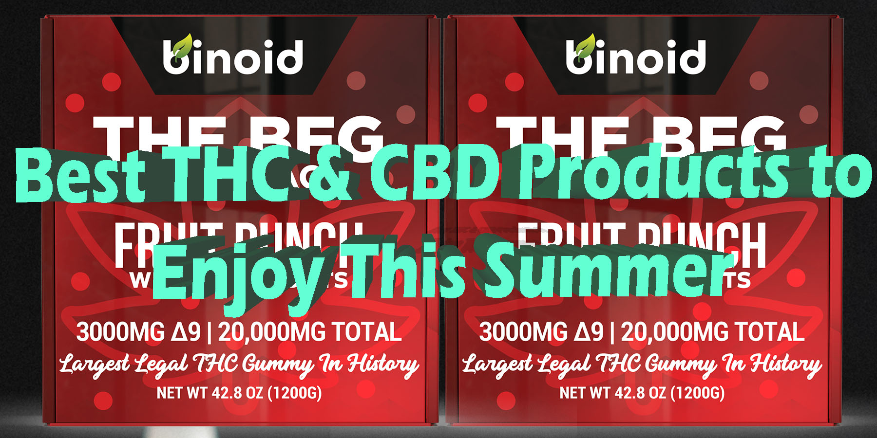 Best THC CBD Product to Enjoy This Summer HowToGetNearMe BestPlace LowestPrice Coupon Discount For Smoke Binoid.