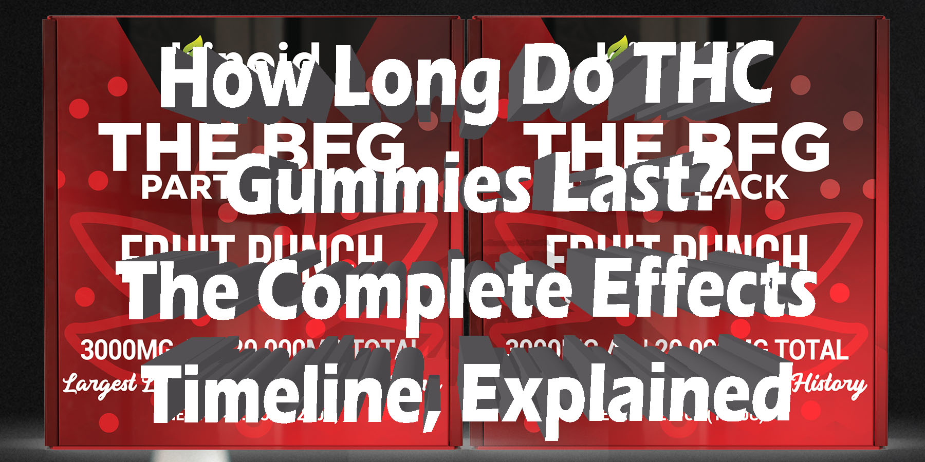 How Long Do THC Gummies Last The Complete Effects Timeline Explained HowToGetNearMe BestPlace LowestPrice Coupon Discount For Smoke Binoid.