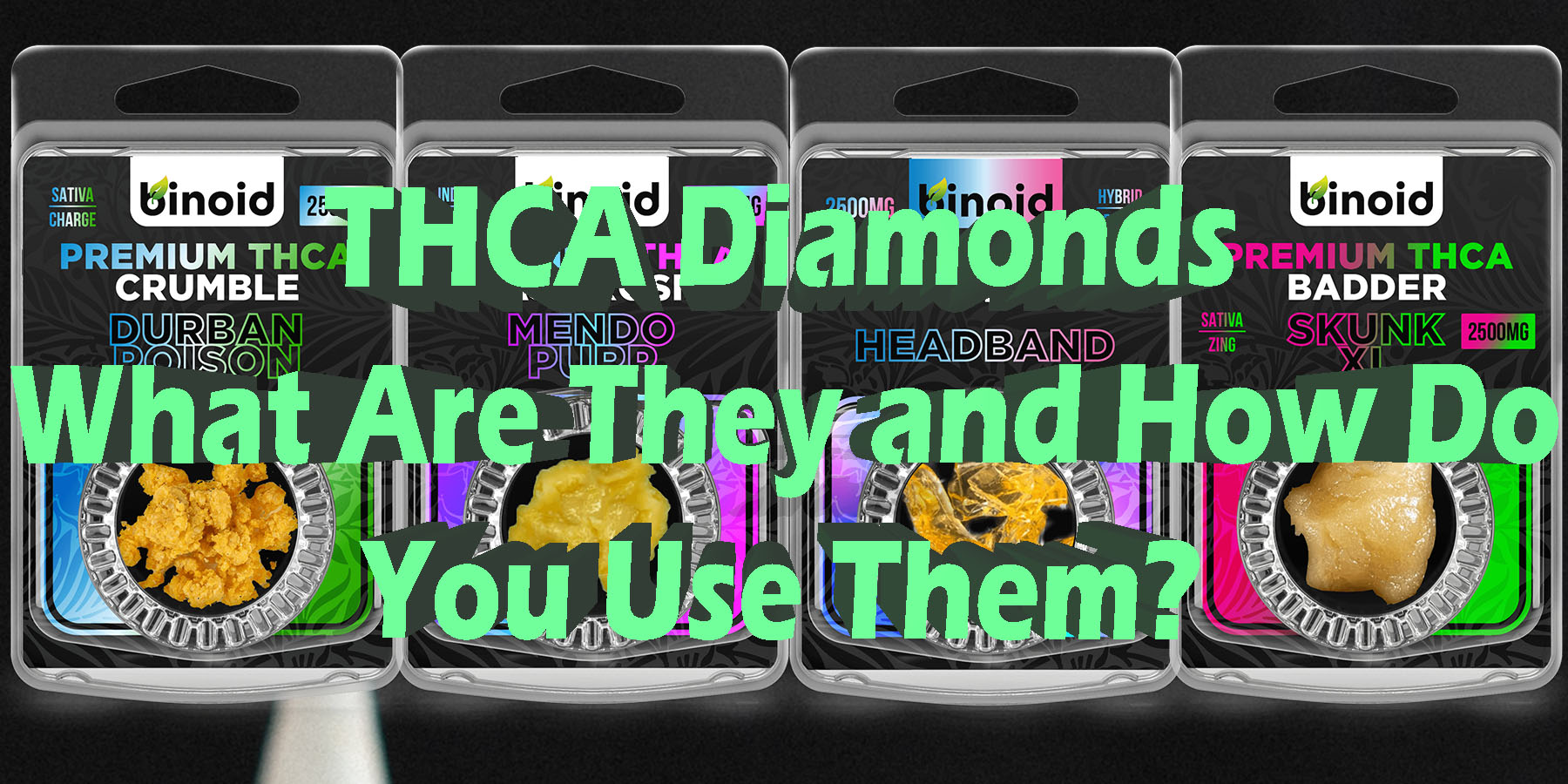 THCA Diamonds What Are They and How Do You Use Them HowToGetNearMe BestPlace LowestPrice Coupon Discount For Smoke Binoid.