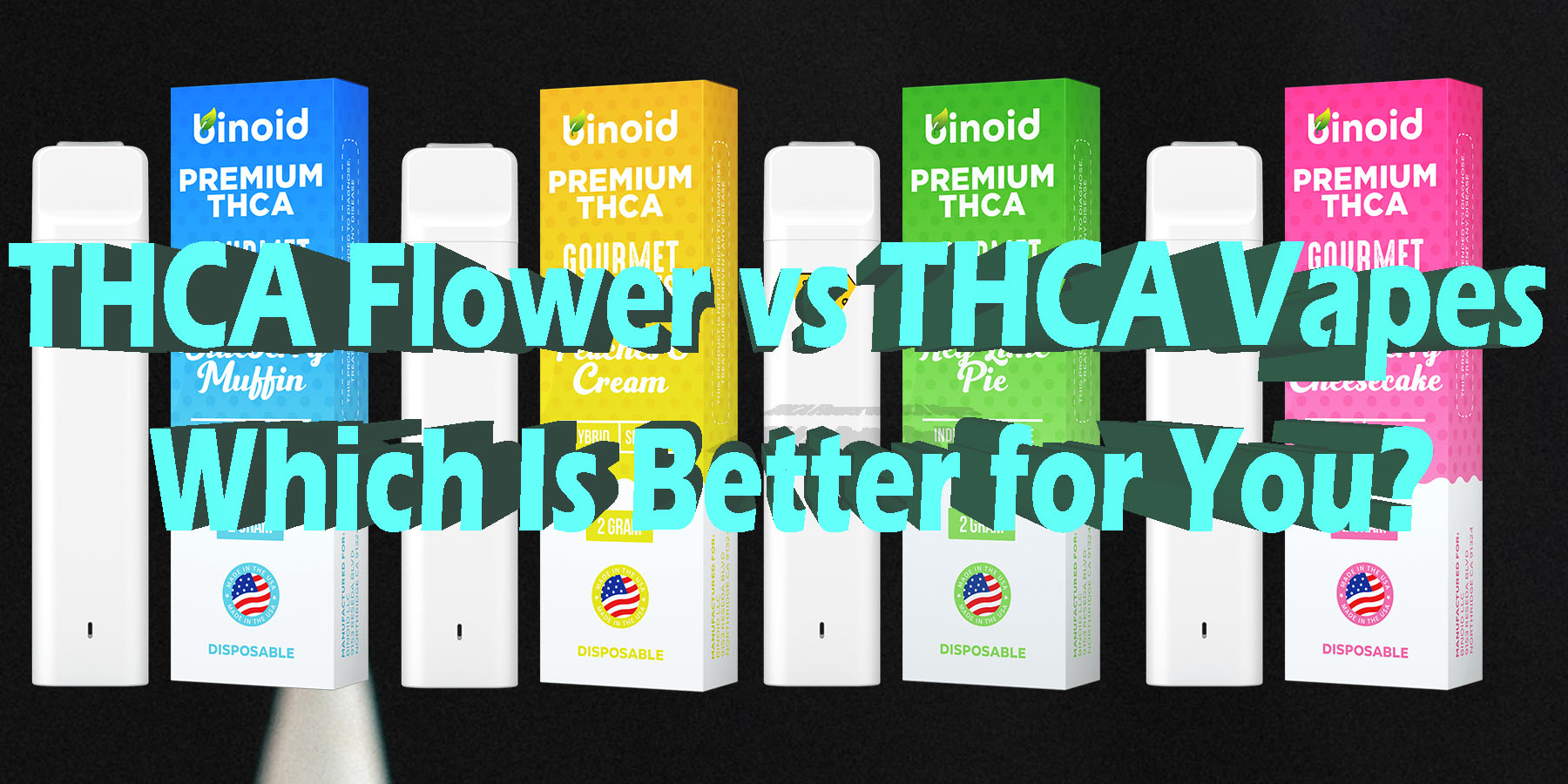 THCA Flower vs THCA Vapes Which Is Better for You HowToGetNearMe BestPlace LowestPrice Coupon Discount For Smoke Binoid