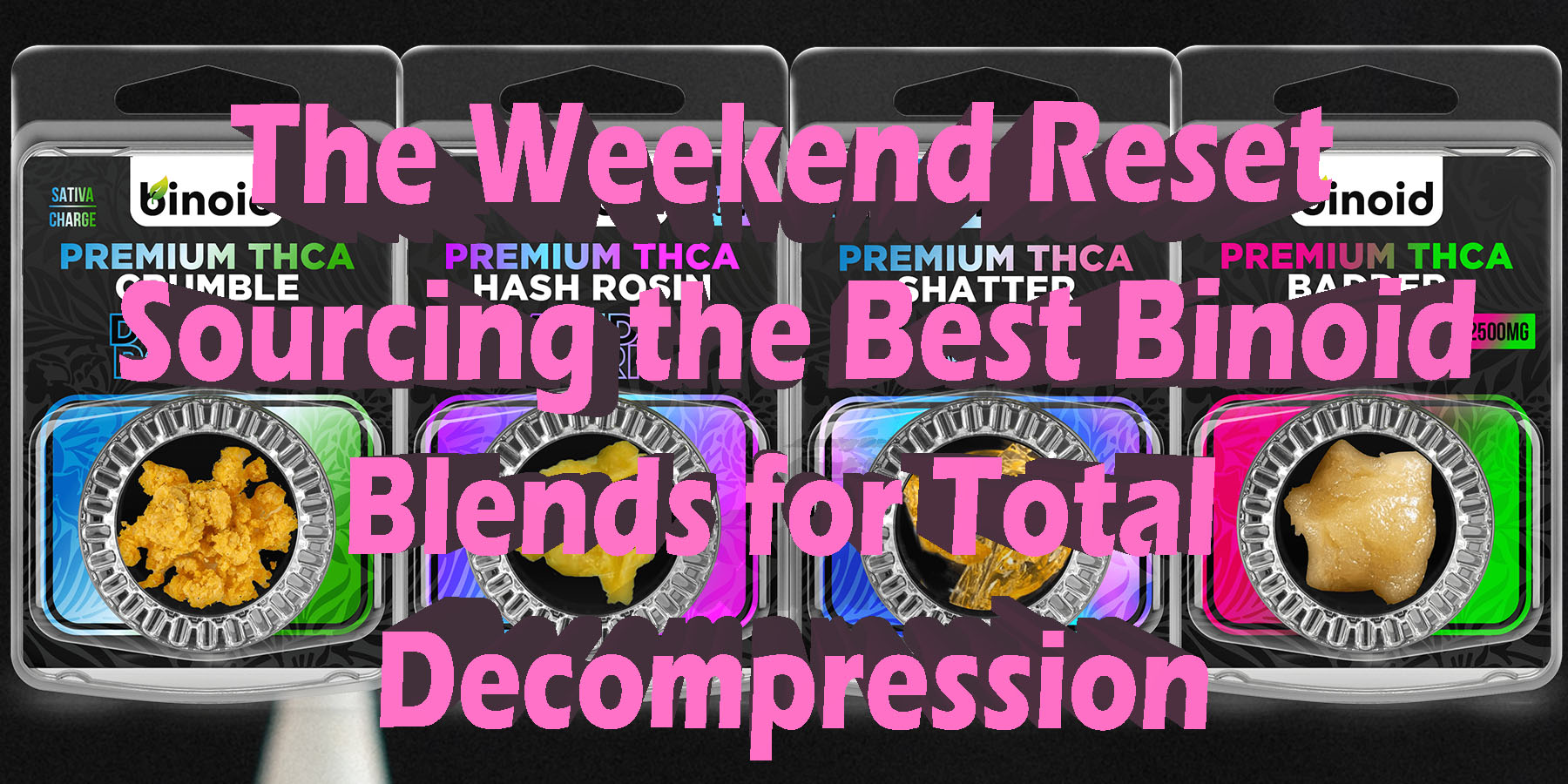 The Weekend Reset Sourcing the Best Binoid Blends for Total Decompression HowToGetNearMe BestPlace LowestPrice Coupon Discount For Smoke Binoid.