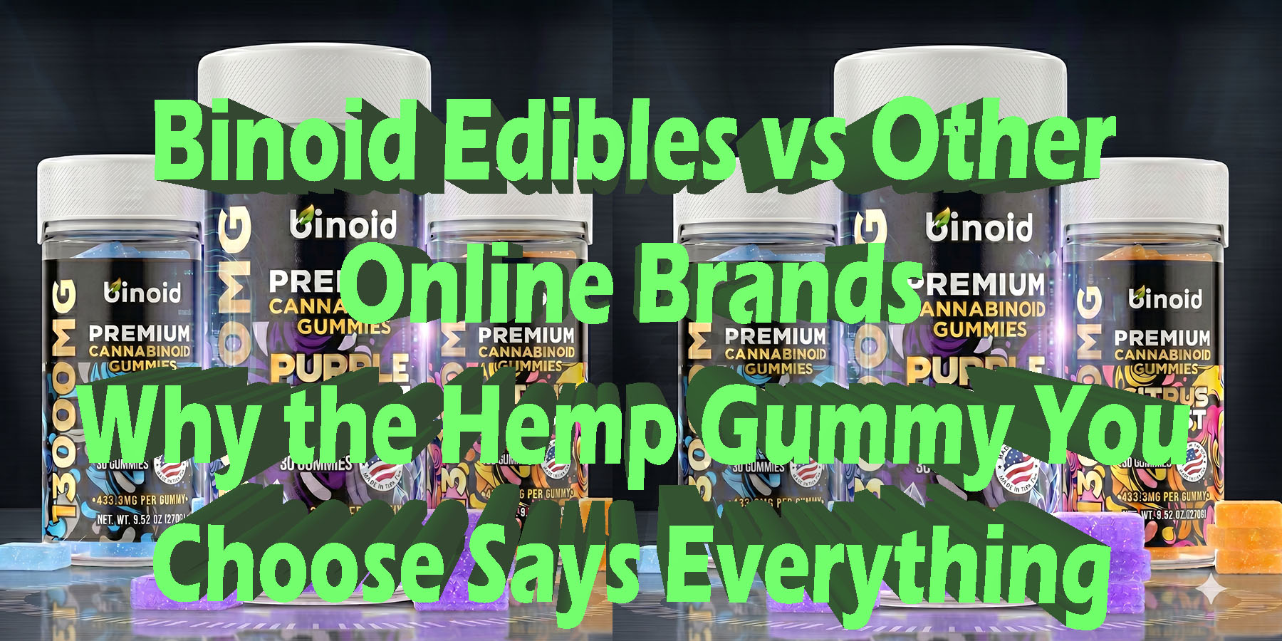 Binoid Edibles vs Other Online Brands Why the Hemp Gummy You Choose Says Everything.