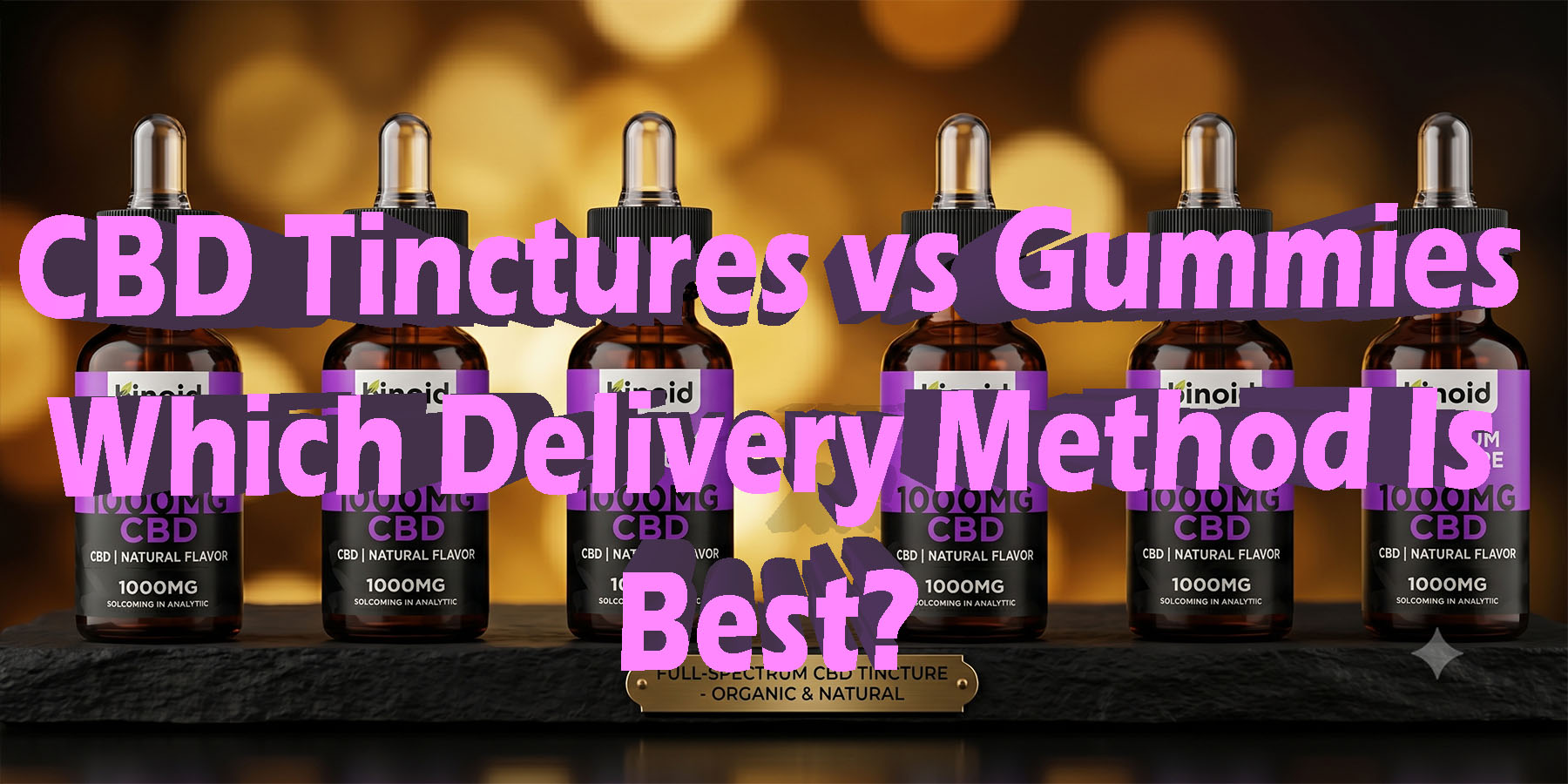 CBD Tinctures vs Gummies Which Delivery Method Is Best HowToGetNearMe BestPlace LowestPrice Coupon Discount For Smoke Binoid.