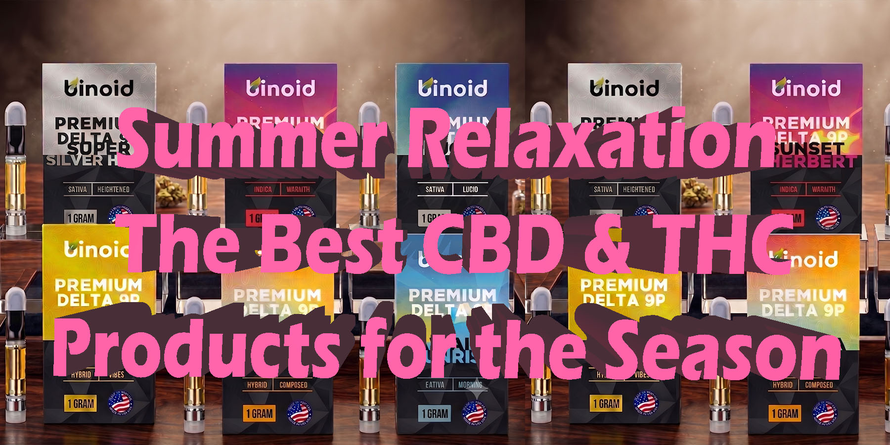 Summer Relaxation The Best CBD THC Products for the Season HowToGetNearMe BestPlace LowestPrice Coupon Discount For Smoke Binoid.