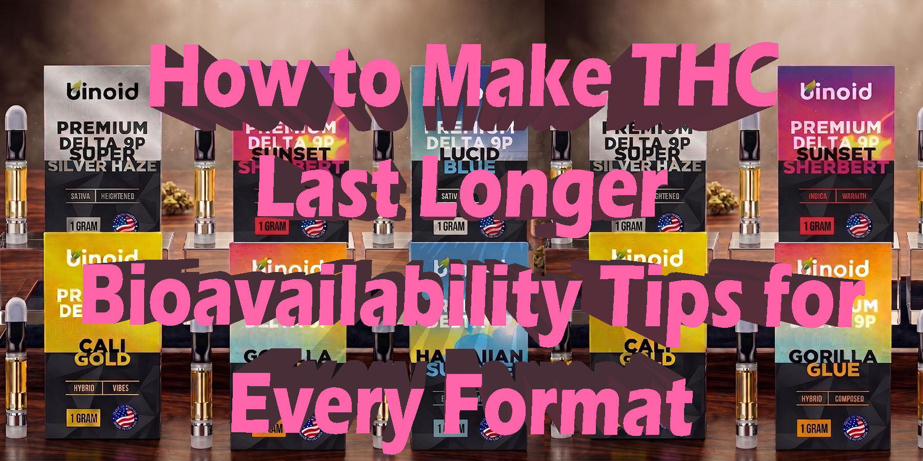 How to Make THC Last Longer Bioavailability Tips for Every Format