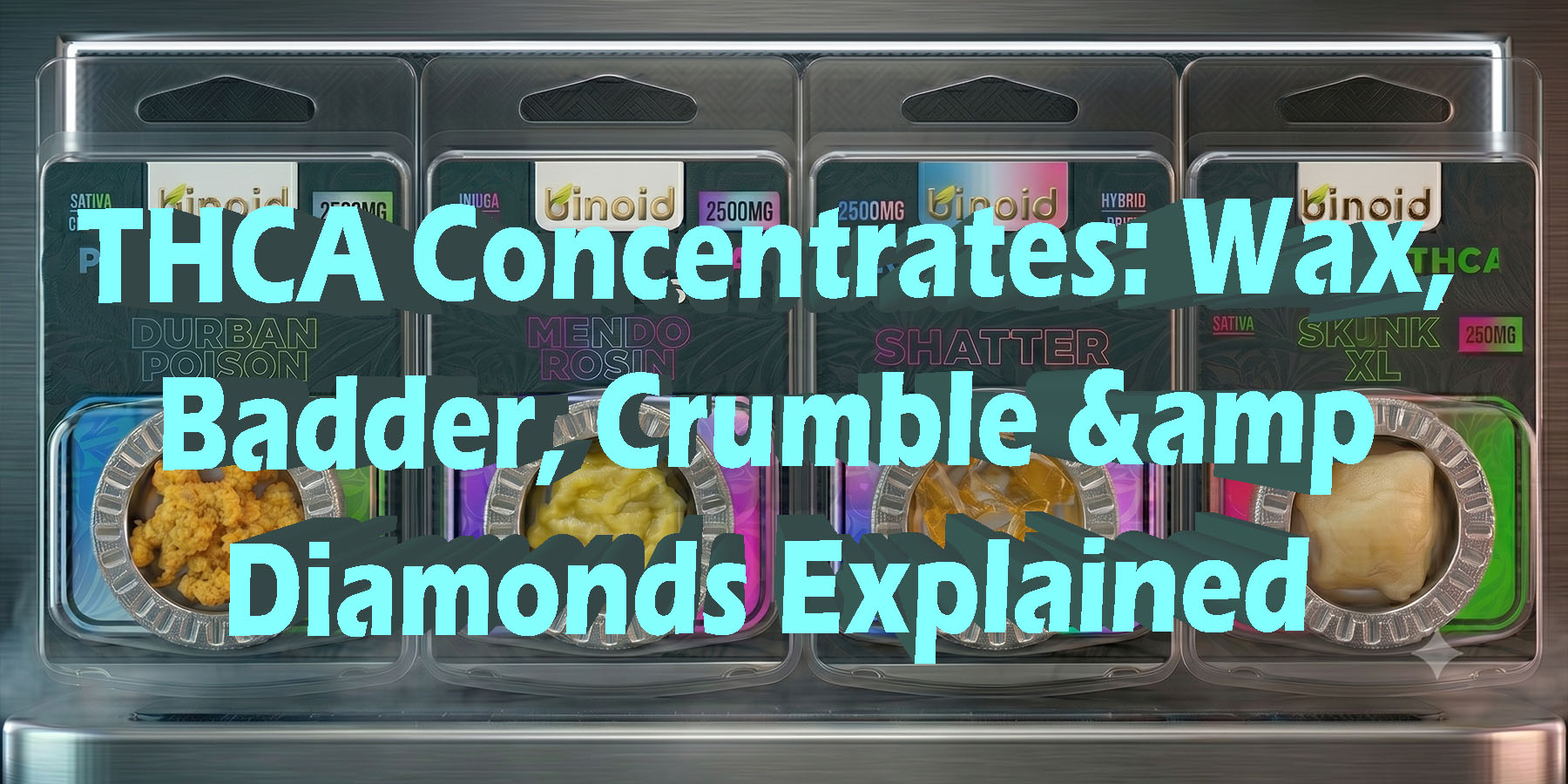 THCA Concentrates Wax Badder Crumble amp Diamonds Explained