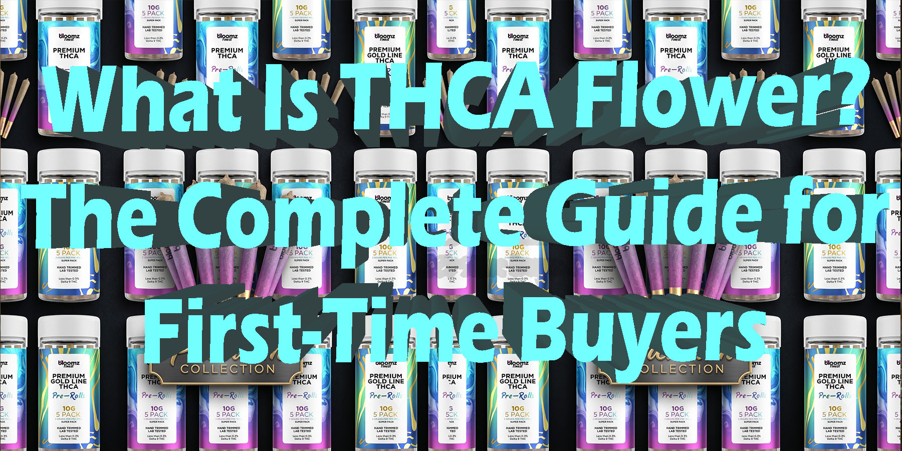 What Is THCA Flower The Complete Guide for First Time Buyers HowToGetNearMe BestPlace Lowest