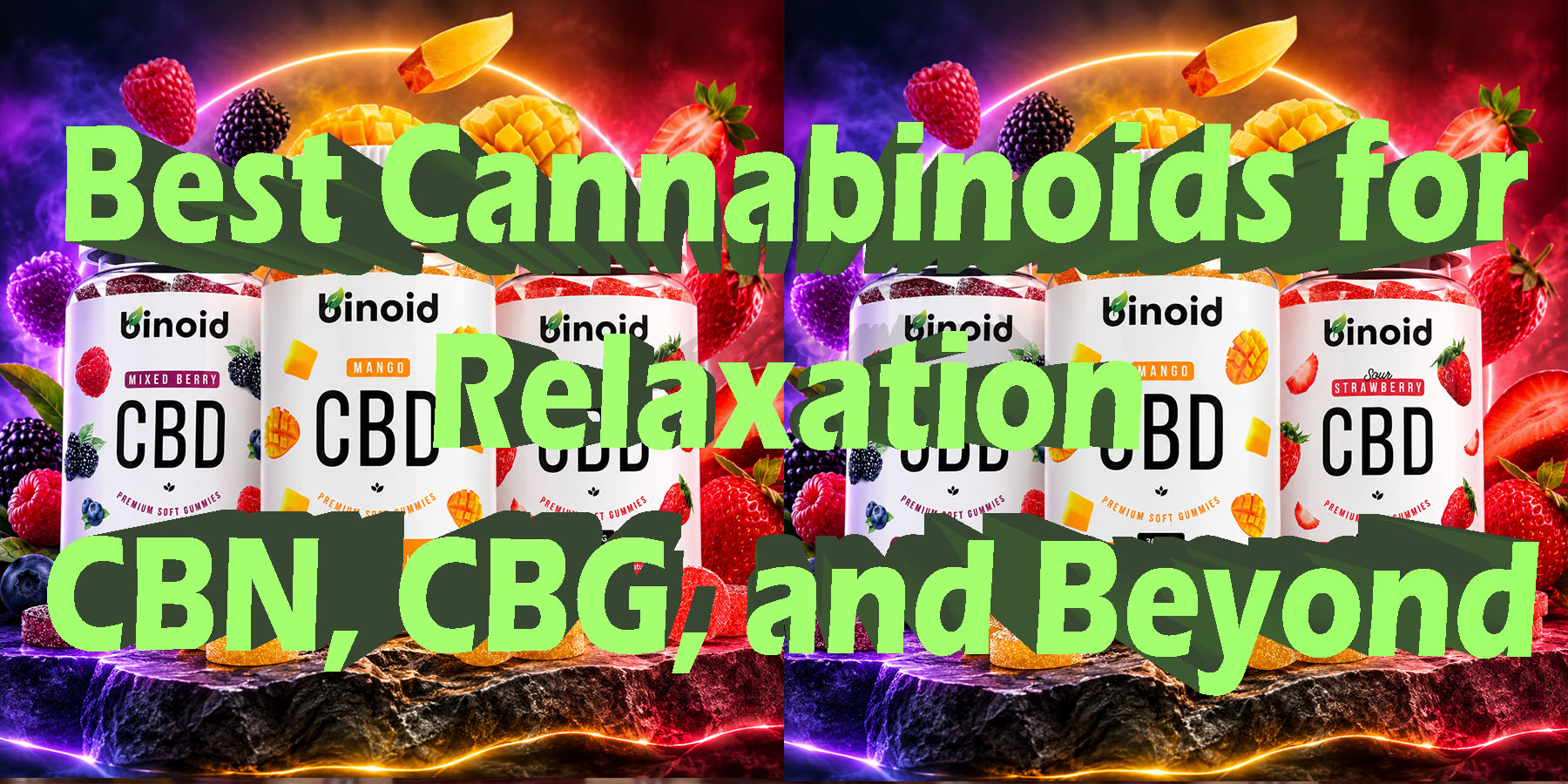 Best Cannabinoids for Relaxation CBN CBG and Beyond HowToGetNearMe BestPlace LowestPrice Coupon Discount For Smoke Binoid.