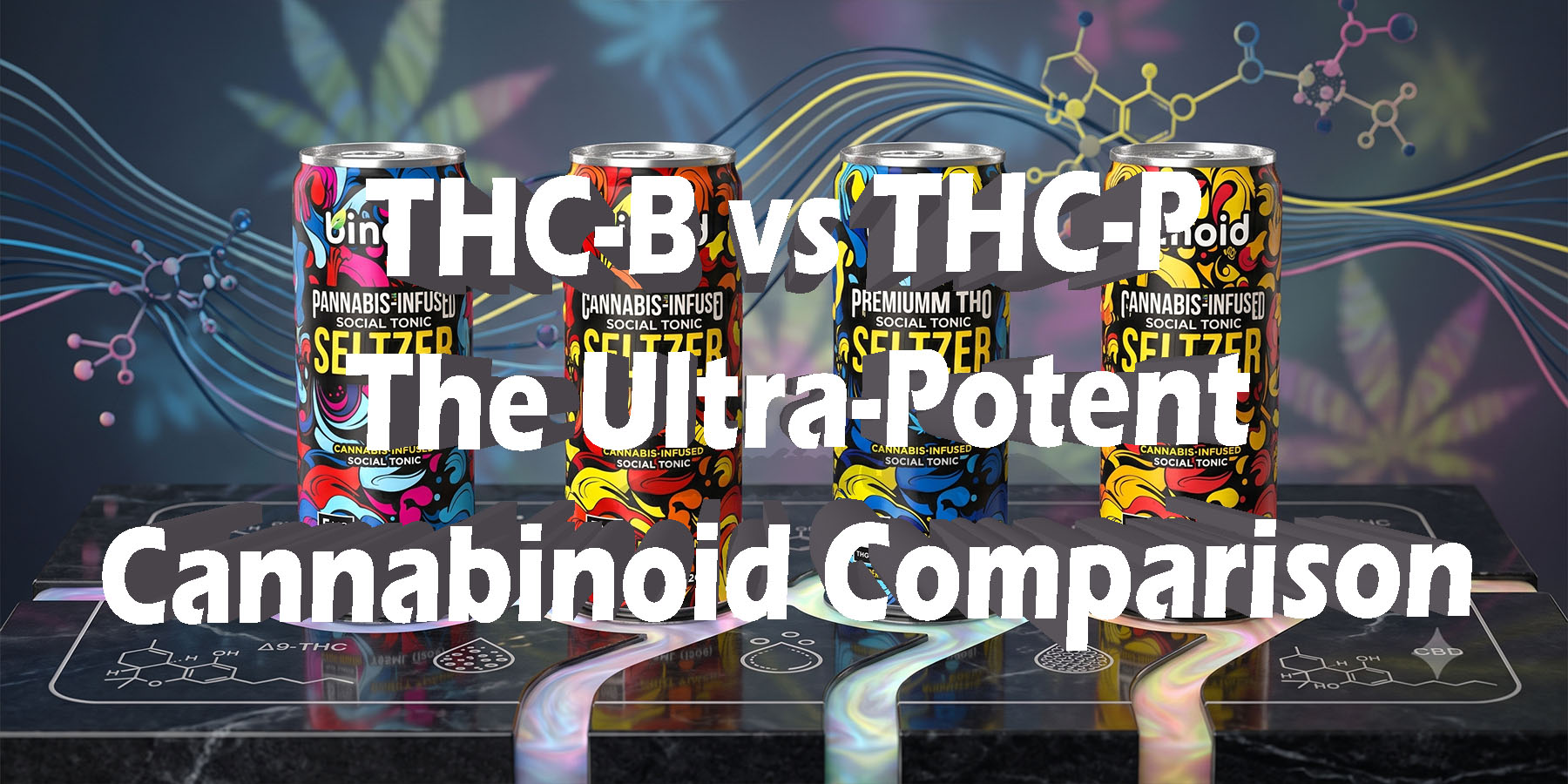 THC B vs THC P The Ultra Potent Cannabinoid Comparison HowToGetNearMe BestPlace LowestPrice Coupon Discount For Smoke Binoid
