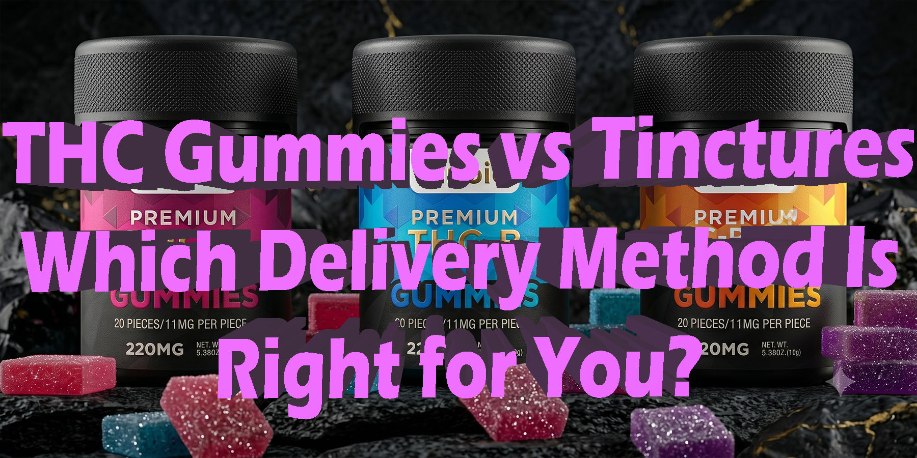 THC Gummies vs Tinctures Which Delivery Method Is-Right for You HowToGetNearMe BestPlace LowestPrice Coupon Discount For Smoke Binoid