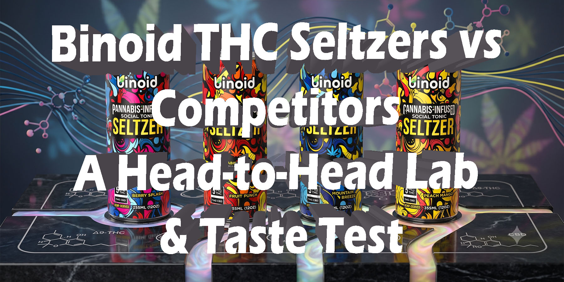 Binoid THC Seltzers vs Competitors A Head to Head Lab Taste Test